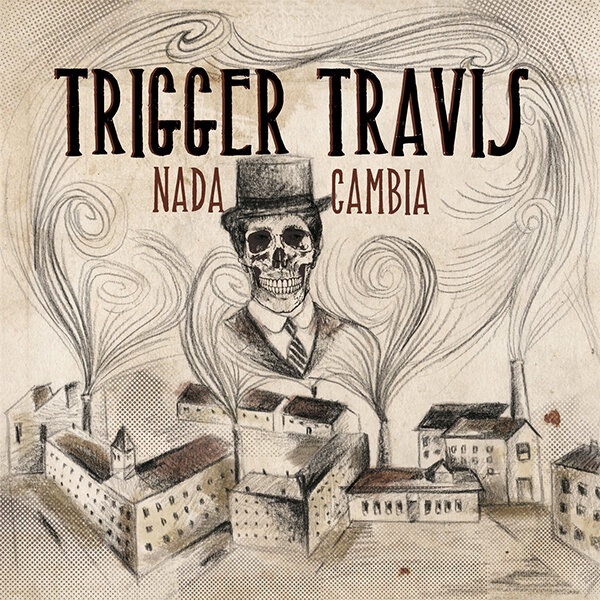 TRIGGER TRAVIS / NADA CAMBIA